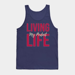 Living My perfect LIFE Tank Top